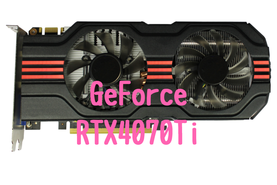 Ge Force RTX4070Ti,比較おすすめ,ノートパソコン